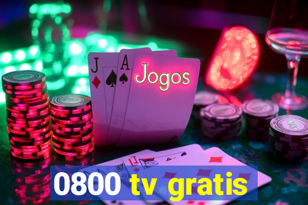 0800 tv gratis